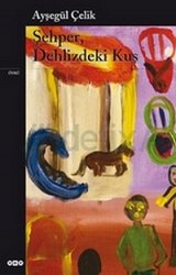 Mention Prix littéraire NDS 2009 Ayşegül Çelik pour sa nouvelle « Şehper Dehlizdeki Kuş »